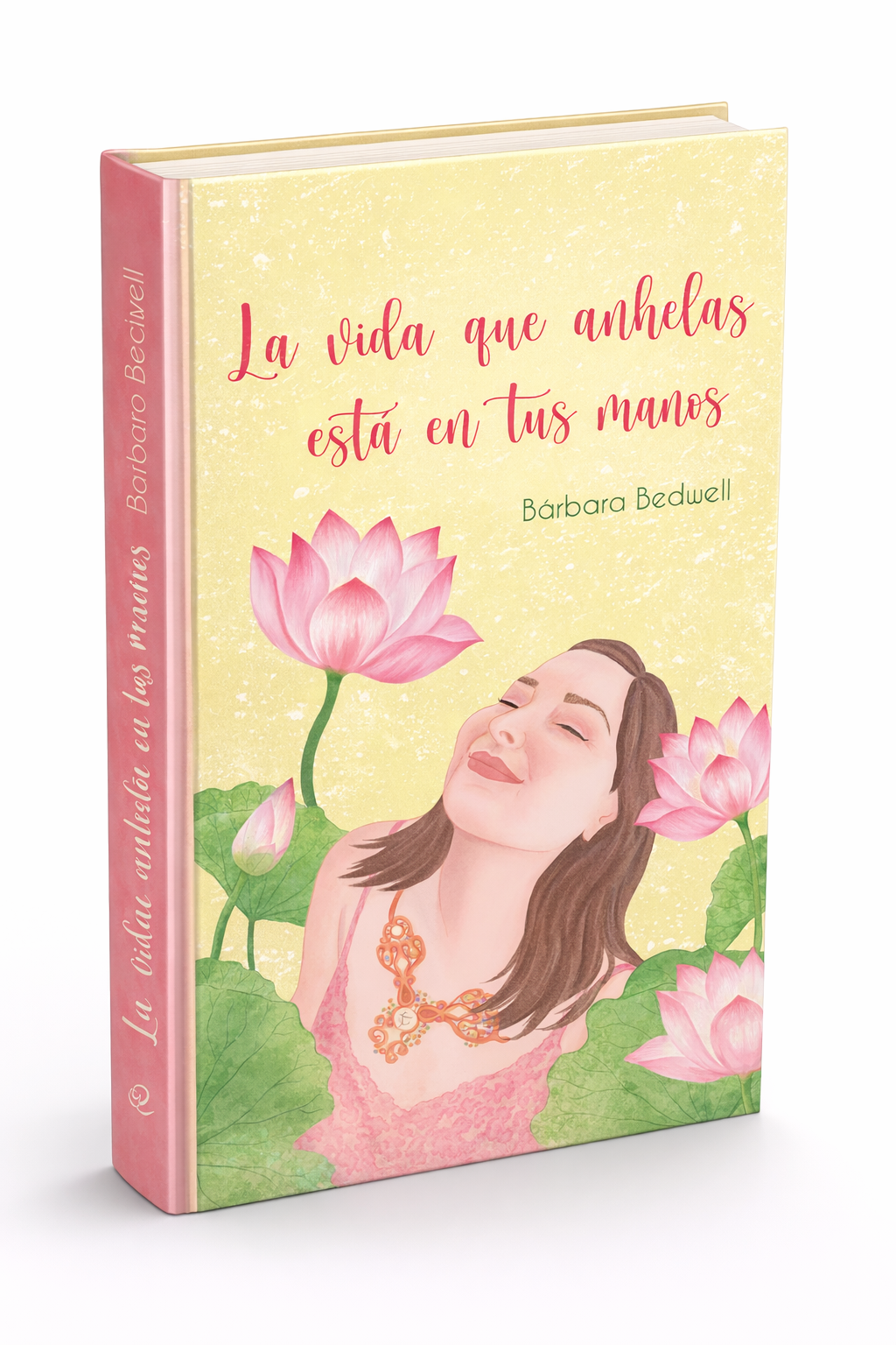 Libro Fisico: "La Vida que anhleas está en tus manos" 2nda Edición CON DEDICATORIA